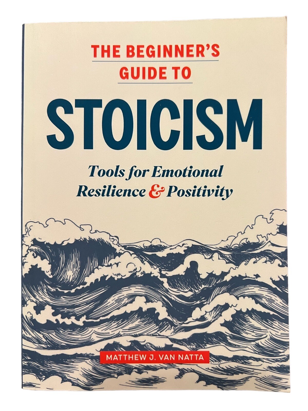 The Beginner’s Guide to Stoicism : Tools for Emotional Resilience